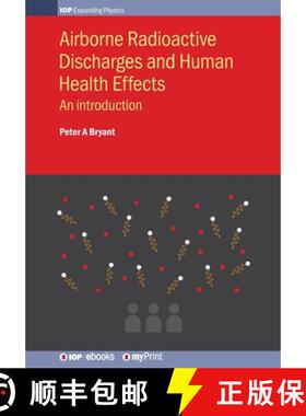 【3-4周达】Airborne Radioactive Discharges and Human Health Effects : An introduction [9780750319195]