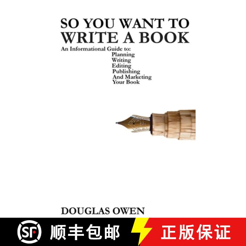 【3-4周达】So You Want To Write A Book: An Informational Guide to Planning, Writing, Editing, Publish... [9781998029273]