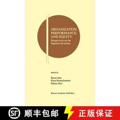 【3-4周达】Organization, Performance and Equity : Perspectives on the Japanese Economy [9781461378761]