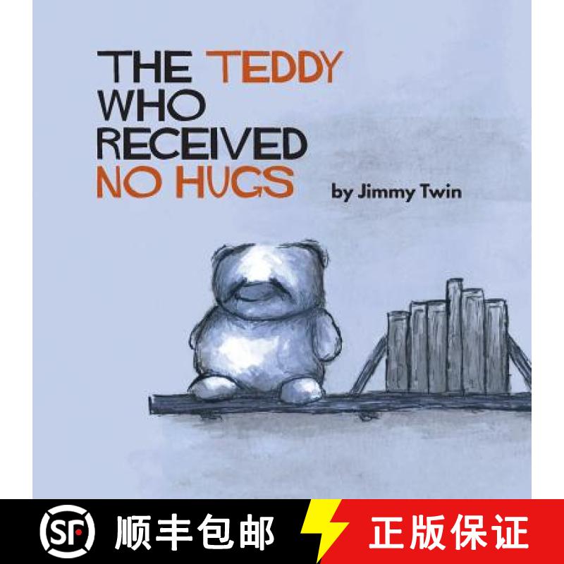 【3-4周达】The Teddy Who Received No Hugs [9780994367945]
