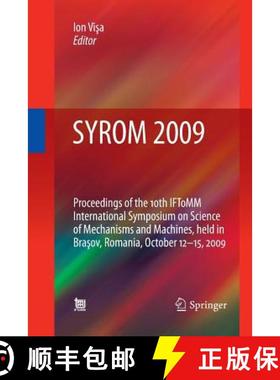 【3-4周达】SYROM 2009: Proceedings of the 10th IFToMM International Symposium on Science of Mechanism... [9789400791107]