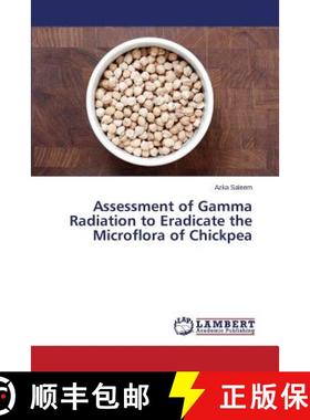 预订 Assessment of Gamma Radiation to Eradicate the Microflora of Chickpea [9783659743764]