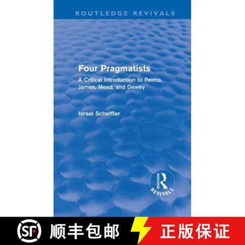 【3-4周达】精装 Four Pragmatists : A Critical Introduction to Peirce, James, Mead, and Dewey [9780415679336]
