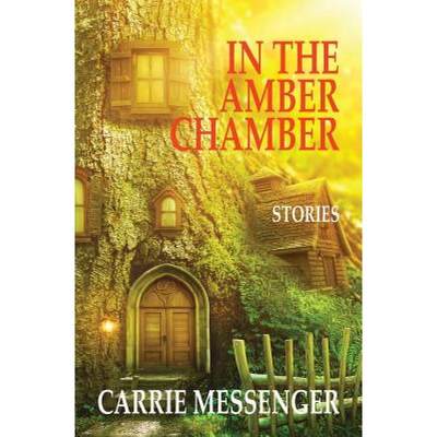 【4周达】In the Amber Chamber: Stories [9781944467135]