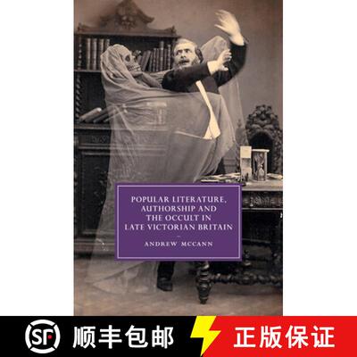 【3-4周达】Popular Literature, Authorship and the Occult in Late Victorian Britain: - Popular Literat... [9781107676886]