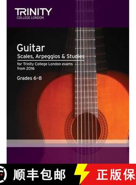 【3-4周达】Trinity College London: Guitar & Plectrum Guitar Scales, Arpeggios & Studies Grades 6-8 fr... [9780857364821]