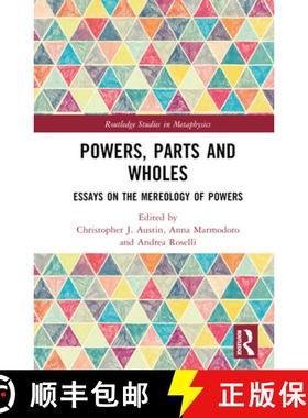 【3-4周达】Powers, Parts and Wholes: Essays on the Mereology of Powers [9781032288567]