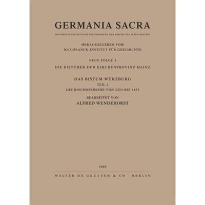 【4周达】Germania Sacra, Bd 4, Die Bistümer der Kirchenprovinz Mainz. Das Bistum Würzburg II. Die B... [9783110012910]