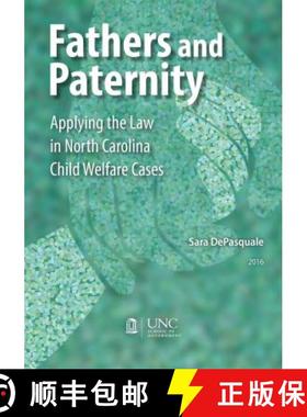 预订 Fathers and Paternity: Applying the Law in North Carolina Child Welfare Cases [9781560118572]