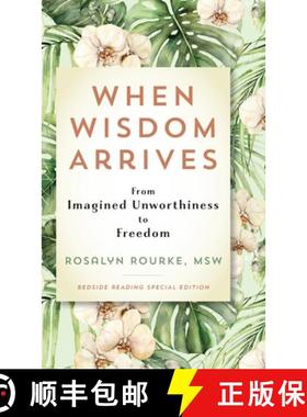 预订 When Wisdom Arrives: From Imagined Unworthiness to Freedom [9781960876201]