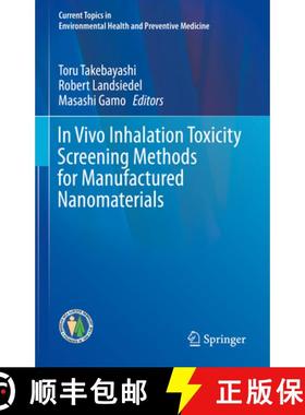 【3-4周达】In Vivo Inhalation Toxicity Screening Methods for Manufactured Nanomaterials [9789811384325]