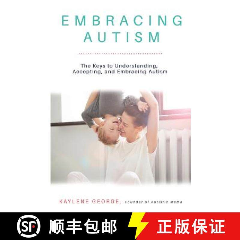 预订 Embracing Autism: The Keys to Understanding, Accepting, and Embracing Autism [9781732291201]
