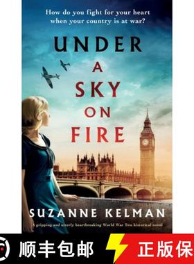 预订 Under a Sky on Fire: A gripping and utterly heartbreaking WW2 historical novel [9781838887964]
