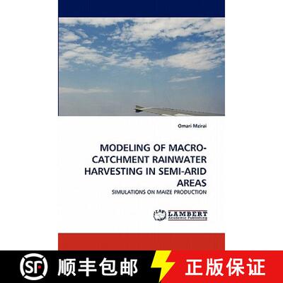 预订 Modeling of Macro-Catchment Rainwater Harvesting in Semi-Arid Areas [9783844320794]