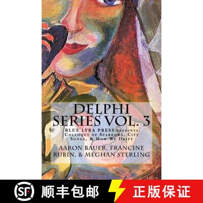 【3-4周达】Delphi Series Vol. 3: Colloquy of Sparrows, City Songs, & How We Drift [9780692761878]