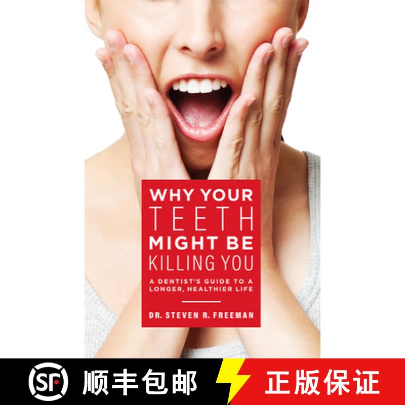 【4周达】Why Your Teeth Might Be Killing You : A Dentist's Guide To A Longer Healthier Life [9781599328799]