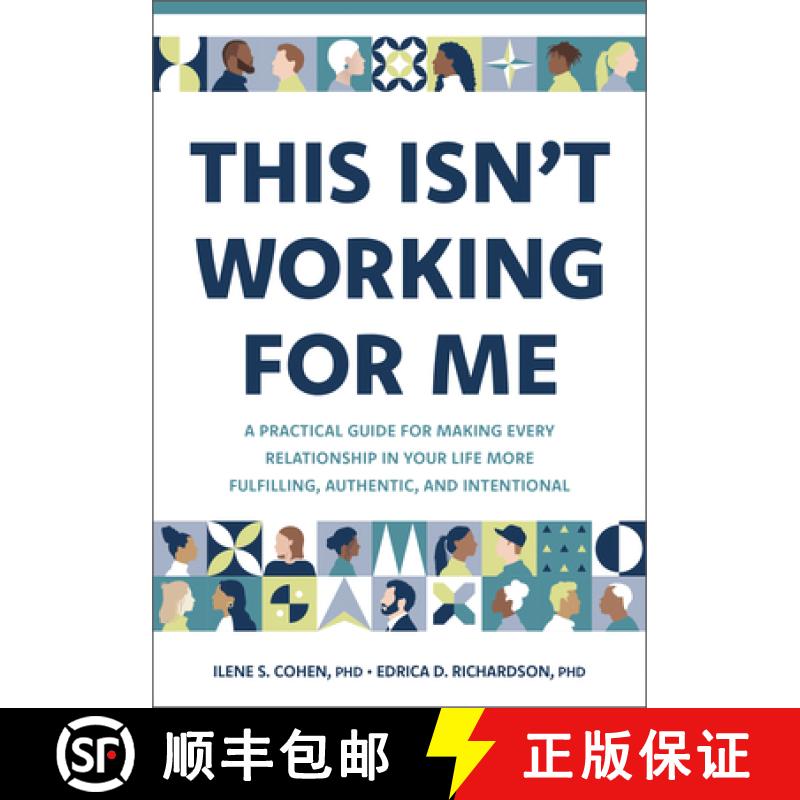 【3-4周达】This Isn't Working for Me: A Practical Guide for Making Every Relationship in Your Life Mo... [9781962305037]