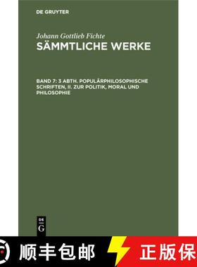 【3-4周达】3 Abth. Populärphilosophische Schriften, II. Zur Politik, Moral Und Philosophie [9783111070254]