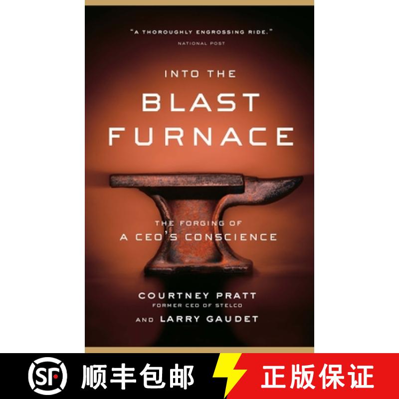 【3-4周达】Into the Blast Furnace: The Forging of a Ceo's Conscience [9780307356048]