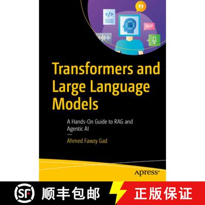 预订 Transformers and Large Language Models: A Hands-On Guide to RAG and Agentic AI (First Edition) [9798868827846]