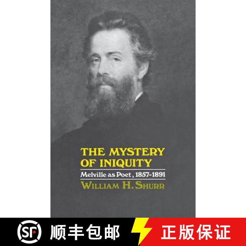 【3-4周达】The Mystery of Iniquity: Melville as Poet, 1857--1891 [9780813154848]