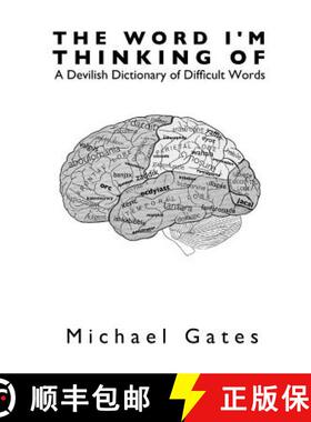 预订 The Word I'm Thinking Of: A Devilish Dictionary of Difficult Words [9780615738185]