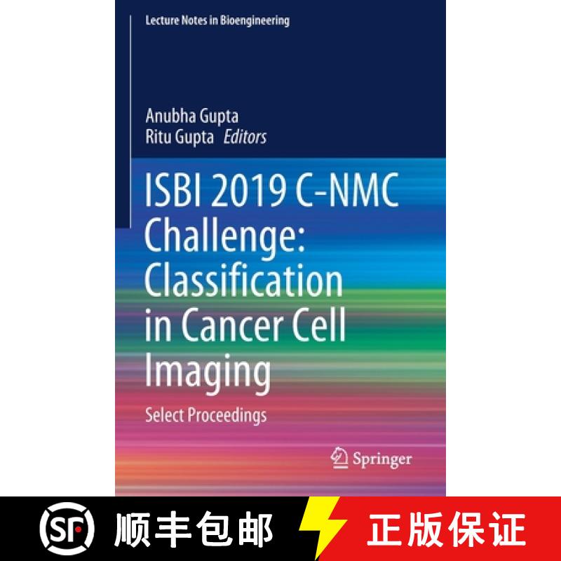 【3-4周达】ISBI 2019 C-NMC Challenge: Classification in Cancer Cell Imaging : Select Proceedings [9789811508004]