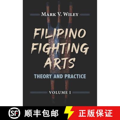 【3-4周达】Filipino Fighting Arts: Theory and Practice [9781943155354]