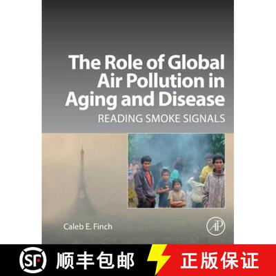 【3-4周达】精装 The Role of Global Air Pollution in Aging and Disease : Reading Smoke Signals [9780128131022]
