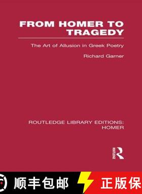 【3-4周达】From Homer to Tragedy : The Art of Allusion in Greek Poetry [9781138974739]