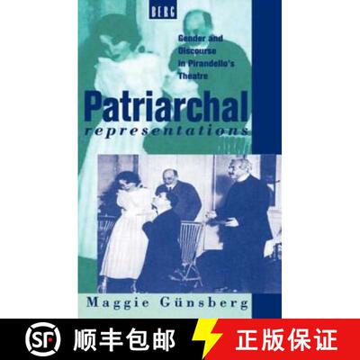 【3-4周达】Patriarchal Representations: Gender and Discourse in Pirandello's Theatre [9780854963409]