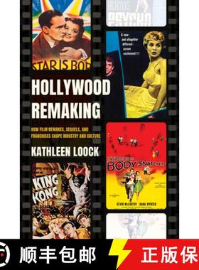 预订 Hollywood Remaking: How Film Remakes, Sequels, and Franchises Shape Industry and Culture [9780520375765]