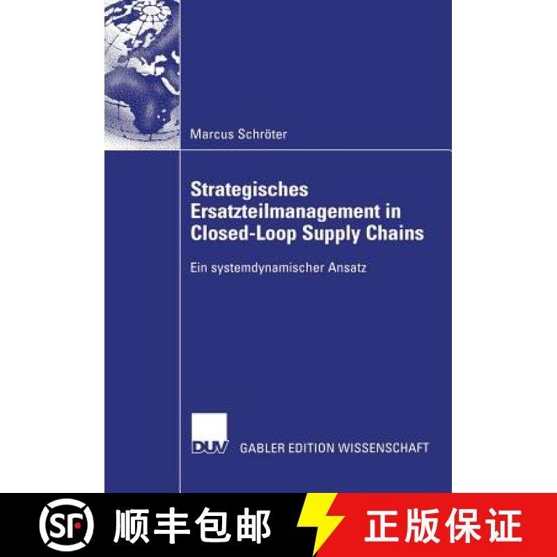 【3-4周达】Strategisches Ersatzteilmanagement in Closed-Loop Supply Chains: Ein Systemdynamischer Ansatz [9783835001930]