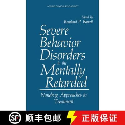 【3-4周达】Severe Behavior Disorders in the Mentally Retarded : Nondrug Approaches to Treatment [9781489905901]