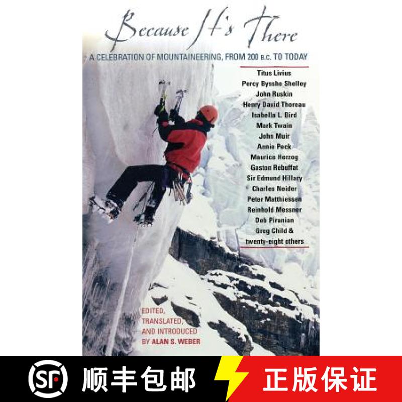 【3-4周达】Because It's There : A Celebration of Mountaineering from 200 B.C. to Today [9780878333035]