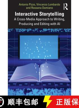 【3-4周达】Interactive Storytelling: A Cross-Media Approach to Writing, Producing and Editing with AI [9781032371641]