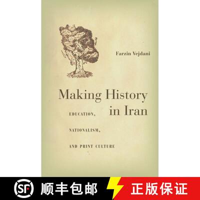 【3-4周达】精装 Making History in Iran – Education, Nationalism, and Print Culture [9780804791533]