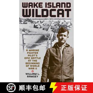 【3-4周达】Wake Island Wildcat : A Marine Fighter Pilot's Epic Battle at the Beginning of World War II [9780811776677]