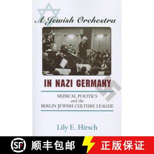 【3-4周达】A Jewish Orchestra in Nazi Germany: Musical Politics and the Berlin Jewish Culture League [9780472034970]