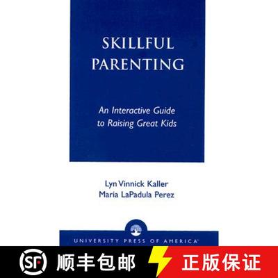【3-4周达】Skillful Parenting : An Interactive Guide to Raising Great Kids [9780761823346]