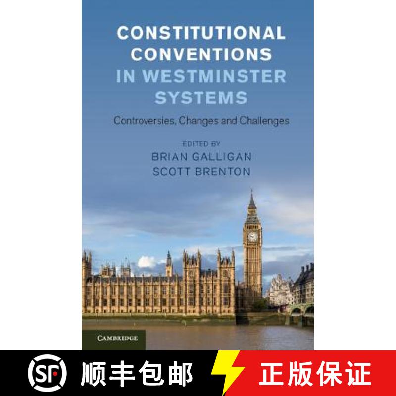 【3-4周达】Constitutional Conventions in Westminster Systems: Controversies, Changes and Challenges [9781107100244]