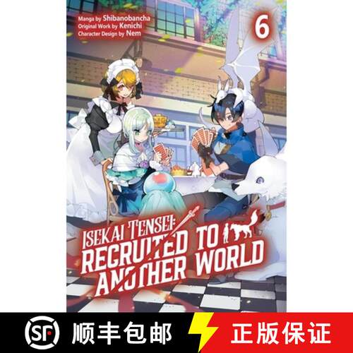 【3-4周达】Isekai Tensei: Recruited to Another World: Volume 6 (Manga): Volume 6 [9781718360433]