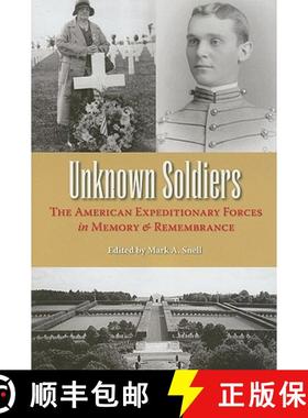 预订 Unknown Soldiers: The American Expeditionary Forces in Memory and Remembrance [9780873389402]