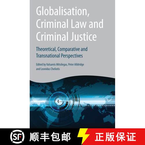 【3-4周达】精装 Globalisation, Criminal Law and Criminal Justice: Theoretical, Comparative and Transn... [9781849464741]