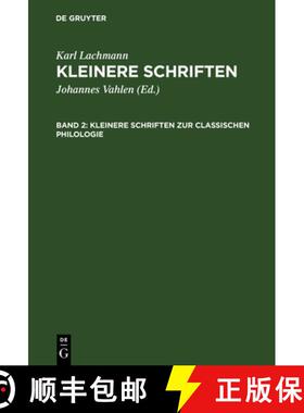 【3-4周达】Kleinere Schriften Zur Classischen Philologie: Aus: Kleinere Schriften, Bd. 2 [9783111184906]