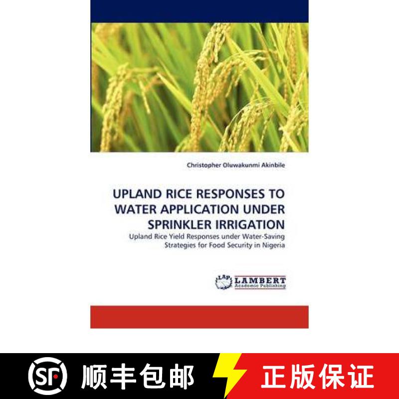预订 Upland Rice Responses to Water Application Under Sprinkler Irrigation [9783838389752]
