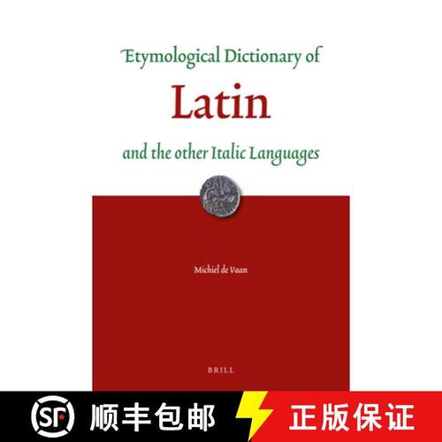预订 Etymological Dictionary of Latin: And the Other Italic Languages [9789004321892]