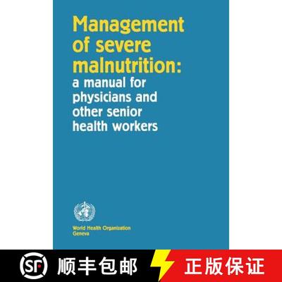 【2-3周达】Management of Severe Malnutrition: A Manual for Physicians and Other Senior Health Workers [9789241545112]