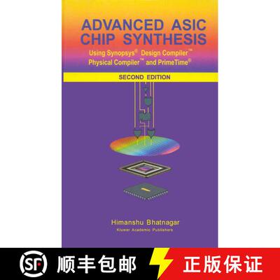 【3-4周达】Advanced ASIC Chip Synthesis: Using Synopsys (R) Design Compiler (TM) Physical Compiler (T... [9781475776294]