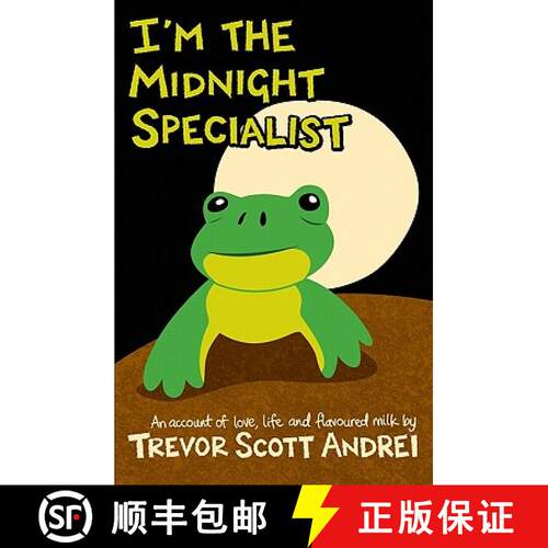 【3-4周达】I'm the Midnight Specialist: An Account of Love, Life and Flavoured Milk [9781419677281]
